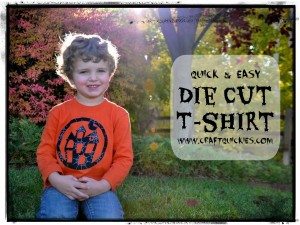 Quick and Easy Die Cut T-Shirt Tutorial