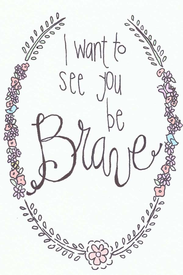 Be-Brave-at-Sweet-Rose-Studio
