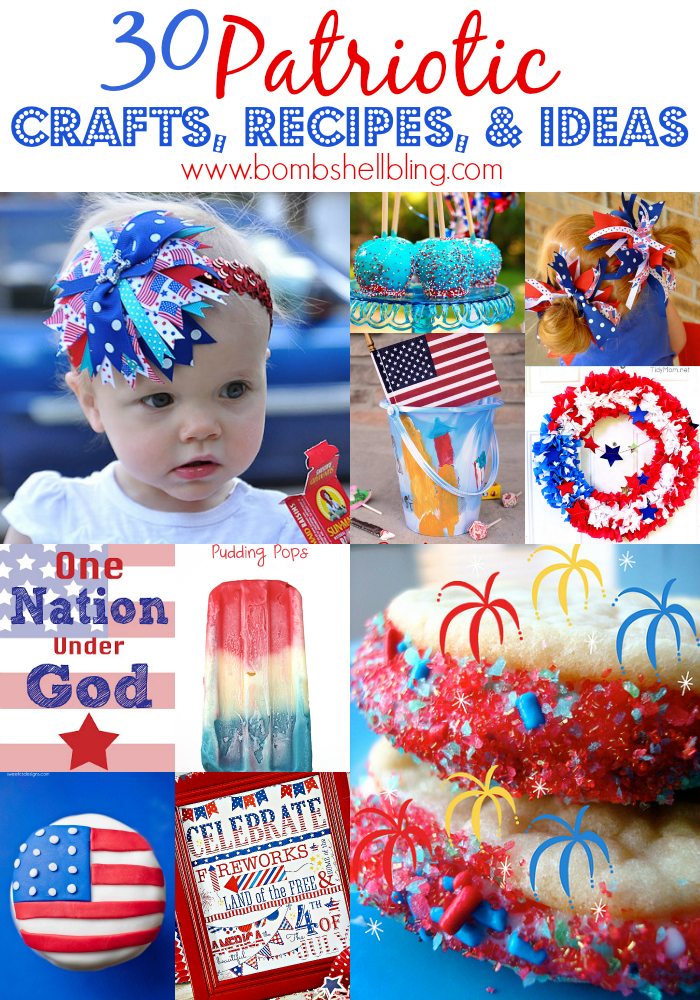 30 Patriotic Crafts, Recipes, & Ideas