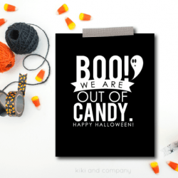 BOO! WE ARE OUT OF CANDY! Halloween Printable Sign