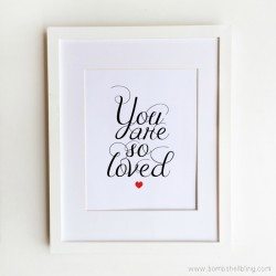 You Are So Loved Printable