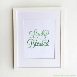 LUCKY TO BE BLESSED Printable