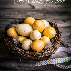 Easy Ways to Teach your Children about the True Meaning of Easter