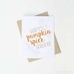 Happy Pumpkin Spice Season Printable Card