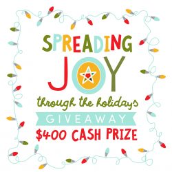 Spreading Joy Through the Holidays $400 CASH GIVEAWAY