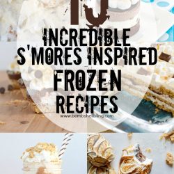15 Incredible FROZEN S’mores Inspired Recipes