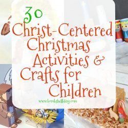 30 Christ-Centered Christmas Activities for Children