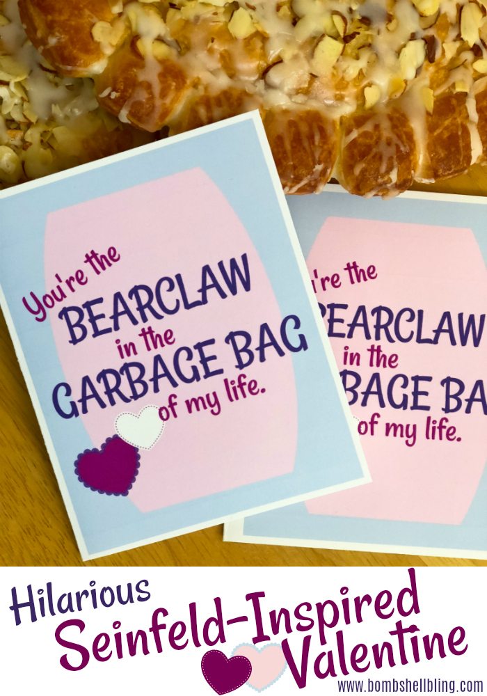 This Seinfeld valentine printable is HILARIOUS! Pair this free printable Seinfeld valentine card with a bear claw pastry and surprise your Seinfeld-loving valentine with a great chuckle!