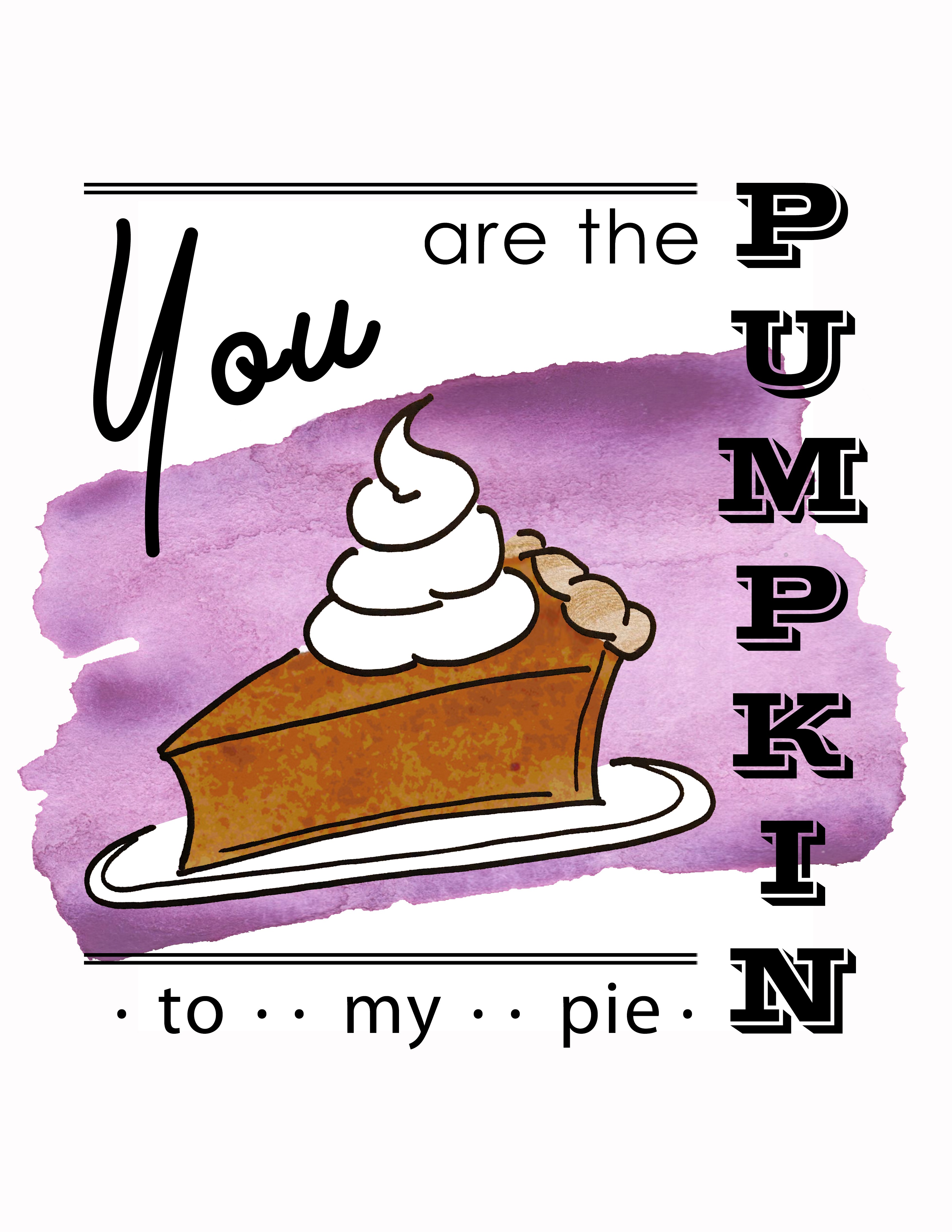 Pumpkin to my Pie Printable