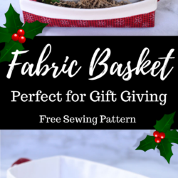 DIY Fabric Basket Perfect for Gift Giving – Free Sewing Pattern