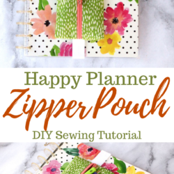 DIY Happy Planner Zipper Pouch – Sewing Tutorial