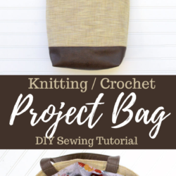 Crochet or Knitting Project Bag – Free Sewing Tutorial