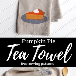 Pumpkin Pie Tea Towel – Free Sewing Pattern