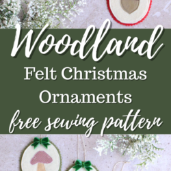 Woodland Felt Christmas Ornaments- Free Pattern